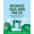 thumbnail image 1 of Integrated Social Work Practice: Bridging Micro, Mezzo, and Macro Level Practice, (Paperback), 1 of 1