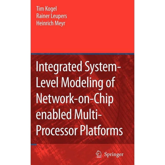 Integrated System-Level Modeling of Network-On-Chip Enabled Multi-Processor Platforms, (Hardcover)