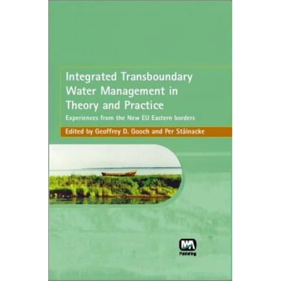 Integrated Transboundary Water Management in Theory and Practice
