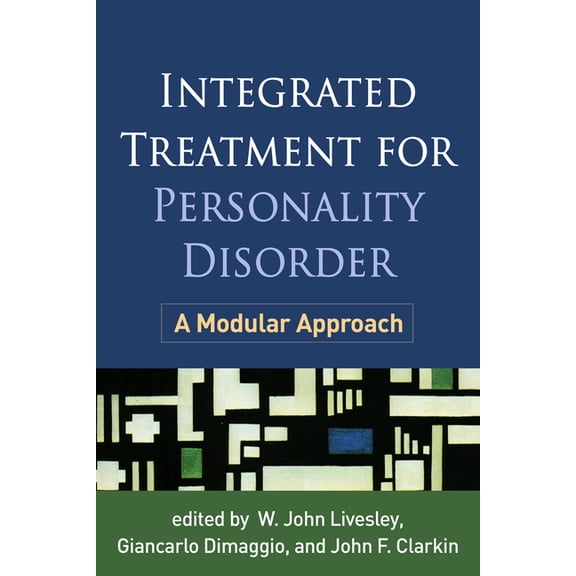 Integrated Treatment for Personality Disorder : A Modular Approach (Hardcover)