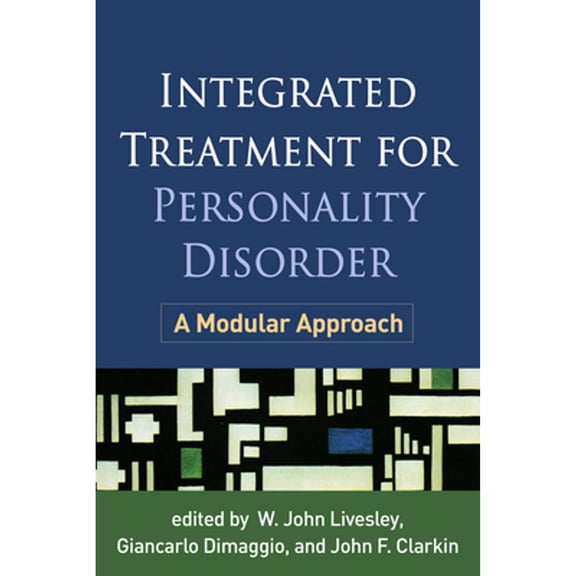 Pre-Owned Integrated Treatment for Personality Disorder: A Modular Approach, 9781462529858, 1462529852, Paperback, Reprint edition