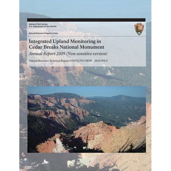 Integrated Upland Monitoring in Cedar Breaks National Monument: Annual Report 2009 (Paperback)