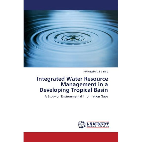 Integrated Water Resource Management in a Developing Tropical Basin (Paperback)