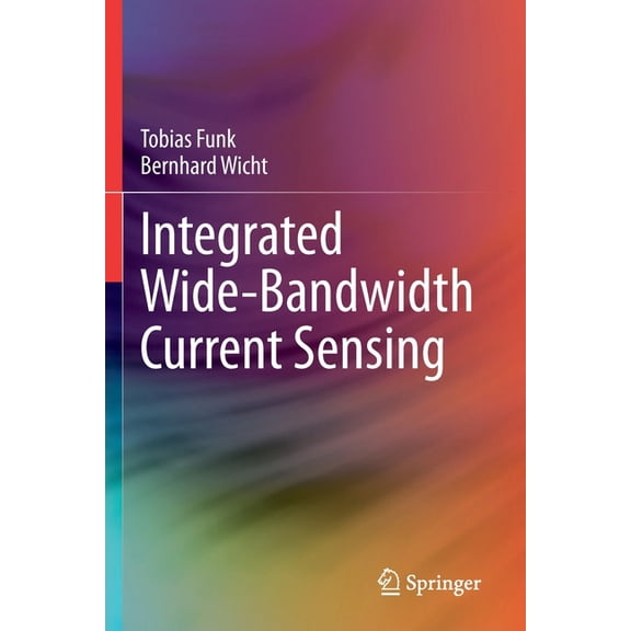 Integrated Wide-Bandwidth Current Sensing, (Paperback)