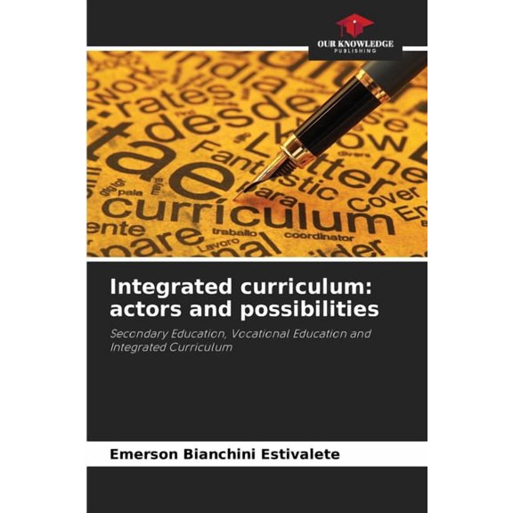 Integrated curriculum: actors and possibilities, (Paperback)