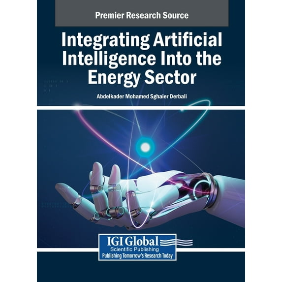 Integrating Artificial Intelligence Into the Energy Sector, (Hardcover)