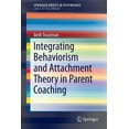 thumbnail image 1 of Integrating Behaviorism and Attachment Theory in Parent Coaching, (Paperback), 1 of 1