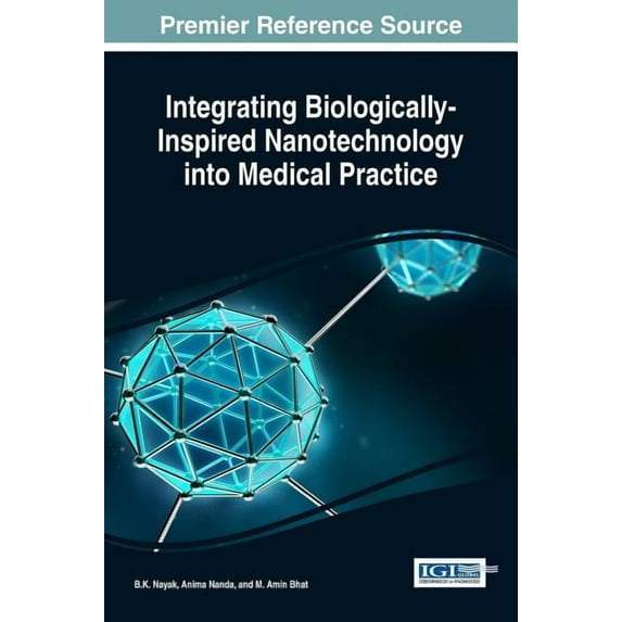 Integrating Biologically-Inspired Nanotechnology into Medical Practice (Hardcover)