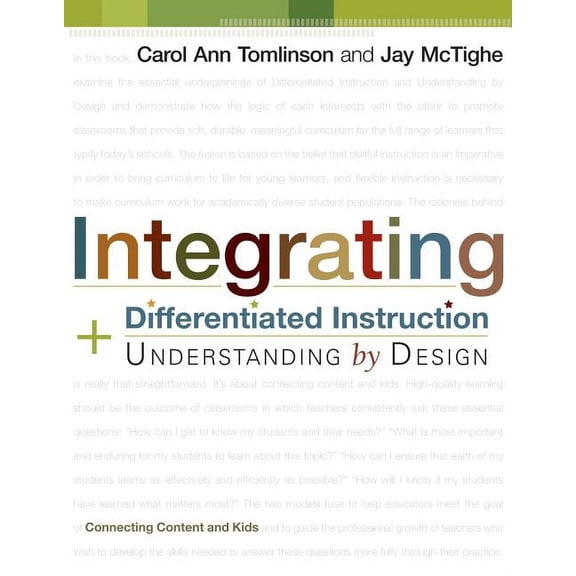 Integrating Differentiated Instruction and Understanding by Design: Connecting Content and Kids, (Paperback)