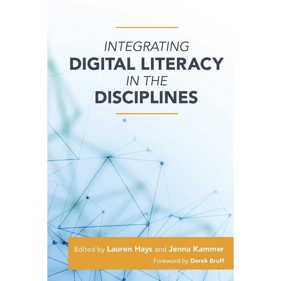Integrating Digital Literacy in the Disciplines (Paperback)