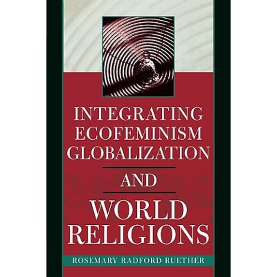 Pre-Owned Integrating Ecofeminism, Globalization, and World Religions (Paperback) 0742535304 9780742535305