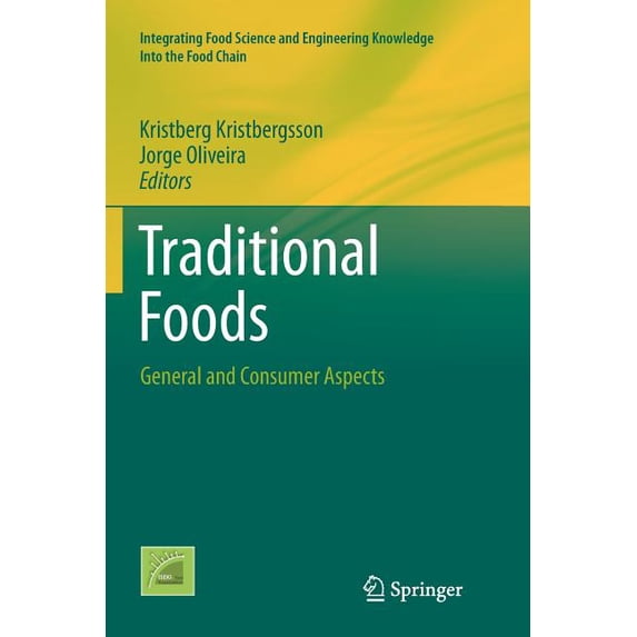 Integrating Food Science and Engineering Traditional Foods: General and Consumer Aspects, Book 10, (Paperback)