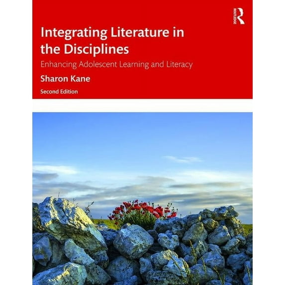 Integrating Literature in the Disciplines: Enhancing Adolescent Learning and Literacy, (Paperback)