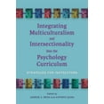 thumbnail image 1 of Integrating Multiculturalism and Intersectionality Into the Psychology Curriculum : Strategies for Instructors (Paperback), 1 of 1