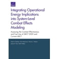 thumbnail image 1 of Integrating Operational Energy Implications into System-Level Combat Effects Modeling : Assessing the Combat Effectiveness and Fuel Use of ABCT 2020 and Current ABCT (Paperback), 1 of 1