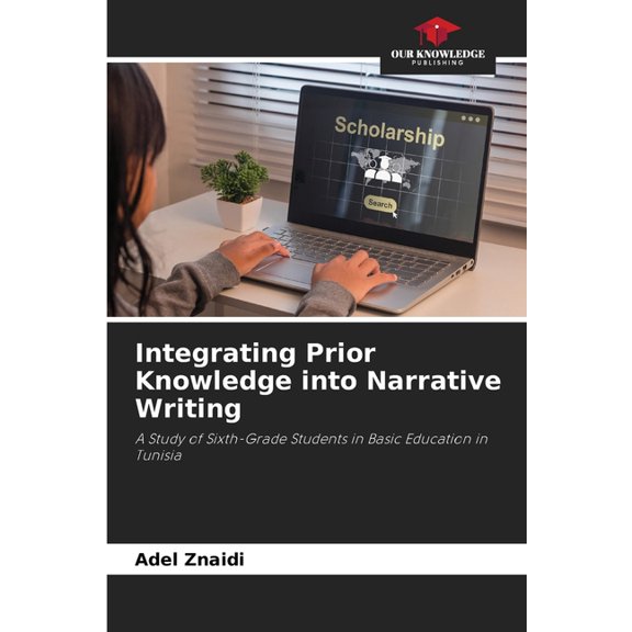 Integrating Prior Knowledge into Narrative Writing, (Paperback)