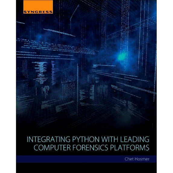 Integrating Python with Leading Computer Forensics Platforms, (Paperback)
