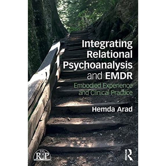 Pre-Owned Integrating Relational Psychoanalysis and EMDR: Embodied Experience and Clinical Practice (Relational Perspectives Book Series) Paperback