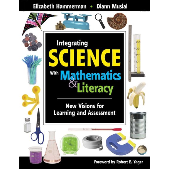 Integrating Science with Mathematics & Literacy : New Visions for Learning and Assessment (Paperback)