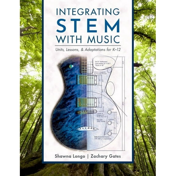 Integrating Stem with Music: Units, Lessons, and Adaptations for K-12, (Paperback)