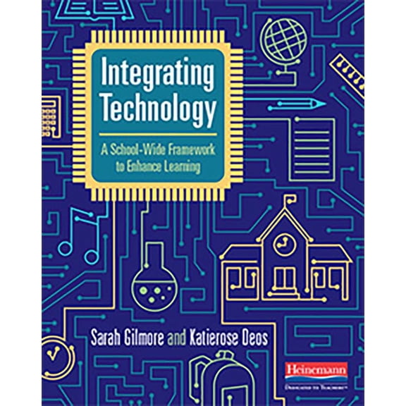 Pre-Owned Integrating Technology: A School-Wide Framework to Enhance Learning (Paperback) 0325109524 9780325109527