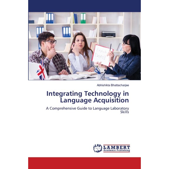 Integrating Technology in Language Acquisition, (Paperback)