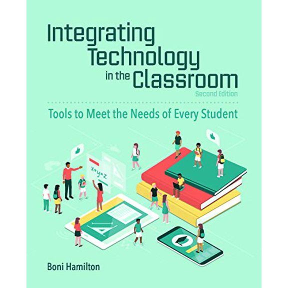 Pre-Owned Integrating Technology in the Classroom: Tools to Meet the Needs of Every Student (Paperback) 156484725X 9781564847256