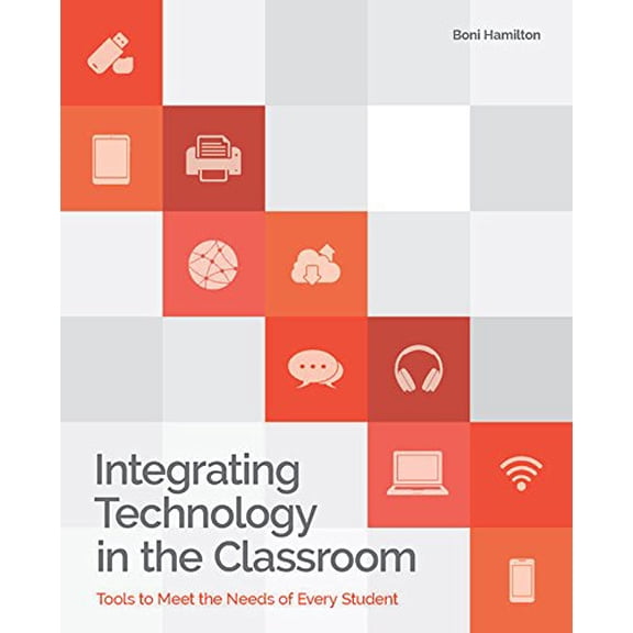 Pre-Owned Integrating Technology in the Classroom: Tools to Meet the Need of Every Student (Paperback) 1564843459 9781564843456
