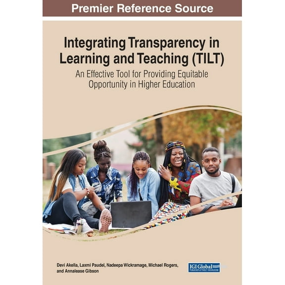 Integrating Transparency in Learning and Teaching (TILT): An Effective Tool for Providing Equitable Opportunity in Highe, (Paperback)