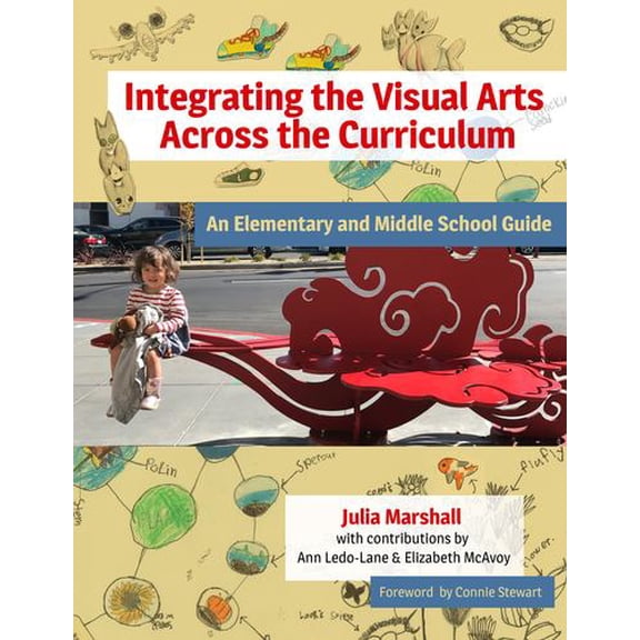 Pre-Owned Integrating the Visual Arts Across the Curriculum: An Elementary and Middle School Guide (Paperback) 0807761907 9780807761908