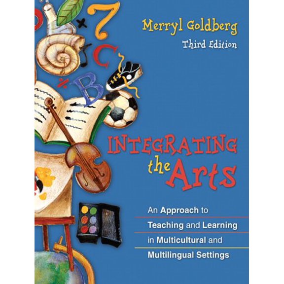 Pre-Owned Integrating the Arts: An Approach to Teaching and Learning in Multicultural and Multilingual Settings (3rd Edition) (Paperback) 0205433804 9780205433803
