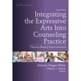 thumbnail image 1 of Integrating the Expressive Arts Into Counseling Practice: Theory-Based Interventions, (Paperback), 1 of 1