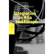 Integration in Asia and Europe Historical Dynamics, Political Issues, and Economic Perspectives, Paperback
