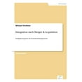 thumbnail image 1 of Integration nach Merger &amp; Acquisition: Erfolgskonzeption des Post-Deal-Managements, (Paperback), 1 of 1