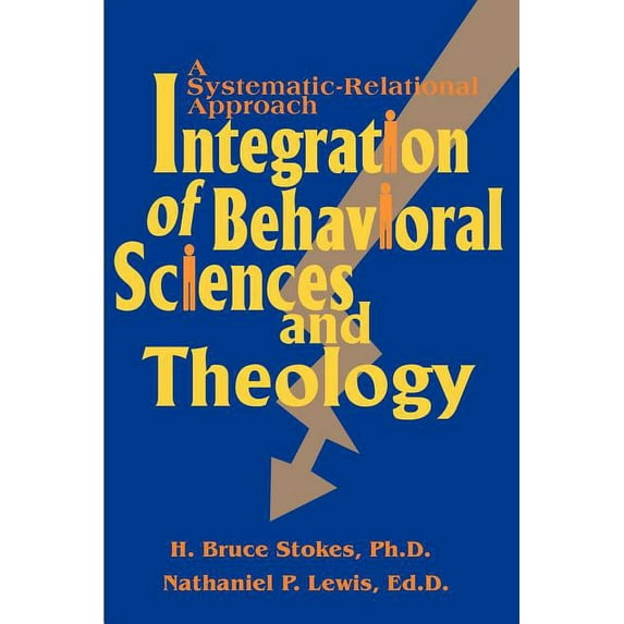 Integration of Behavioral Sciences and Theology: A Systematic-Integration Approach