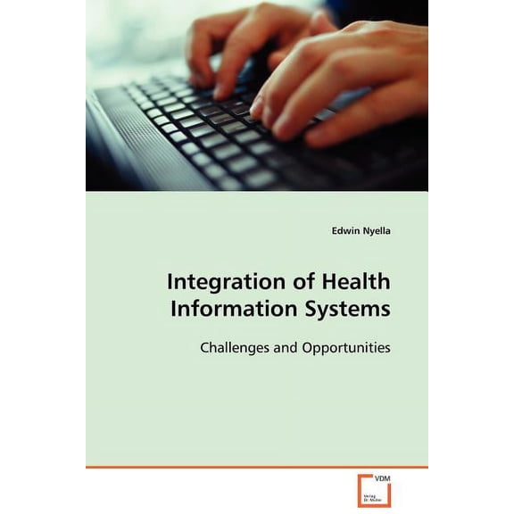 Integration of Health Information Systems (Paperback)