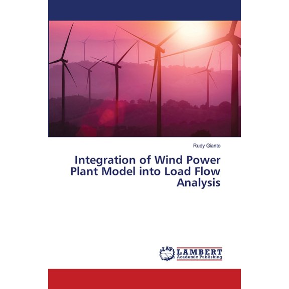 Integration of Wind Power Plant Model into Load Flow Analysis, (Paperback)
