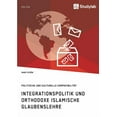 thumbnail image 1 of Integrationspolitik und orthodoxe islamische Glaubenslehre. Politische und kulturelle KompatibilitÃ¤t, (Paperback), 1 of 1