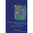 thumbnail image 1 of Integrative Art Therapy and Depression: A Transformative Approach, (Paperback), 1 of 1