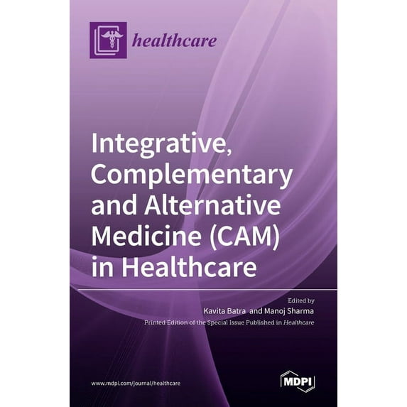 Integrative, Complementary and Alternative Medicine (CAM) in Healthcare, (Hardcover)