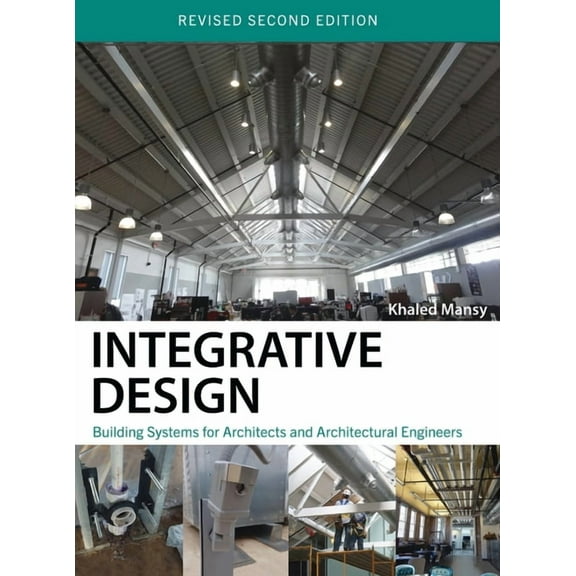 Integrative Design: Building Systems for Architects and Architectural Engineers (Hardcover)