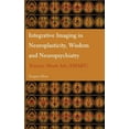thumbnail image 1 of Integrative Imaging in Neuroplasticity, Wisdom and Neuropsychiatry: Science Meets Arts (SMART), (Hardcover), 1 of 1