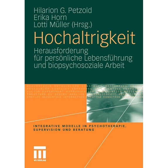 Integrative Modelle in Psychotherapie, S Hochaltrigkeit: Herausforderung Für Persönliche Lebensführung Und Biopsychosoziale Arbeit, (Paperback)
