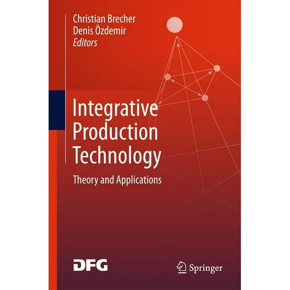 Integrative Production Technology: Theory and Applications, (Hardcover)