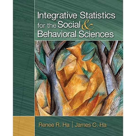 Pre-Owned Integrative Statistics for the Social & Behavioral Sciences (Paperback) 141298744X 9781412987448