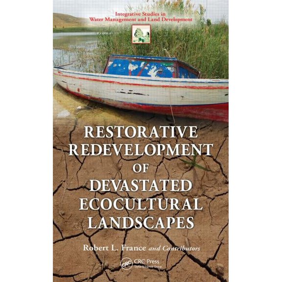 Pre-Owned Integrative Studies in Water Management Restorative Redevelopment of Devastated Ecocultural Landscapes, (Hardcover)