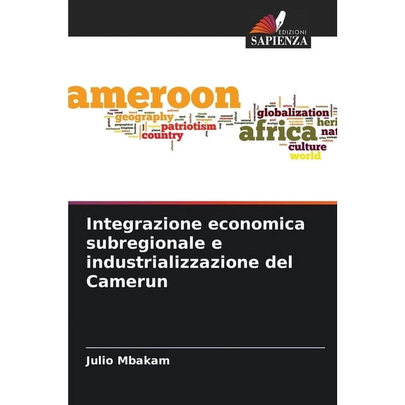 Integrazione economica subregionale e industrializzazione del Camerun, (Paperback)
