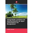 thumbnail image 1 of Integridade sanitária do abastecimento de água comunitário em Bangladesh, (Paperback), 1 of 1