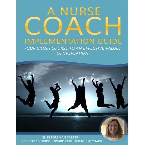 Pre-Owned Integrity Care: A Nurse Coach Implementation Guide (Paperback)