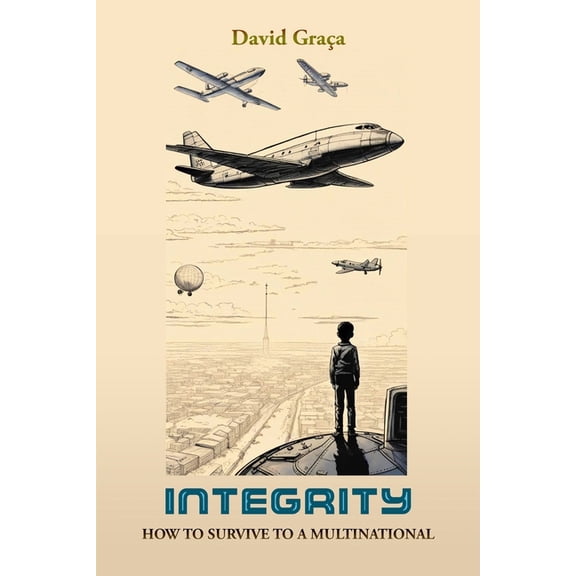 Integrity: How to Survive to a Multinational (Paperback)